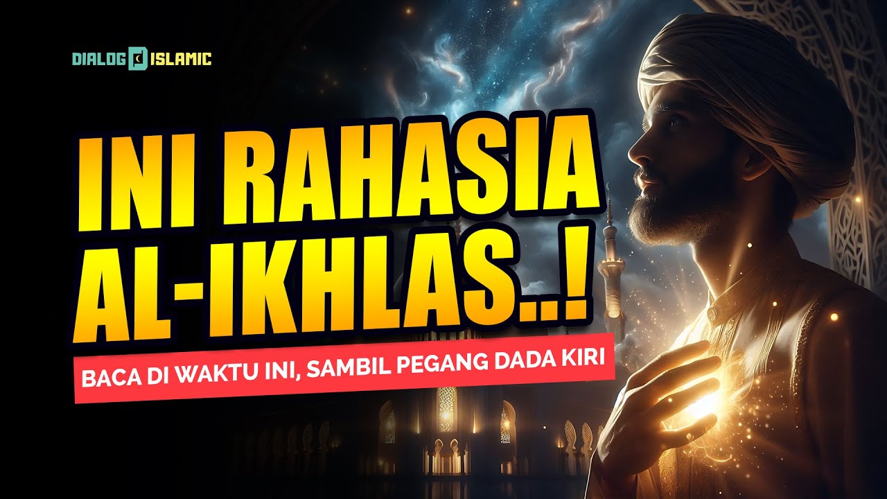 RAHASIA AL-IKHLAS : Baca di Jam Ini Sambil Pegang Dada Kiri, Lihat Keajaiban Besar Terjadi !!