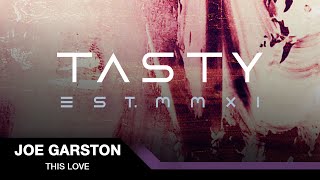 Joe Garston - This Love [Tasty Release]