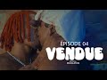 VENDUE ÉPISODE #4 / PAPA BLOOD/ KENLIE/ SHISHIE/ RODE/  JOLY/ G-FIVE/ JESS