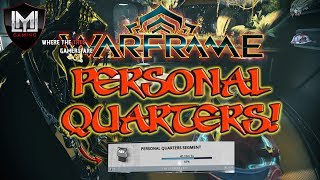 WARFRAME : PERSONAL QUARTERS UPDATE! WARFRAME CRIBS!! OH YEAH!!