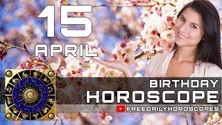 April 15 - Birthday Horoscope Personality