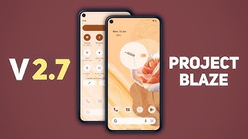 Project Blaze is back - V2.7 Android 13 Custom ROM!