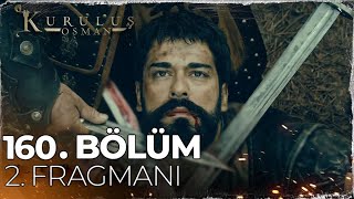 Kuruluş Osman 160. Bölüm 2. Fragmanı | "Bu burada bitmeyecek"