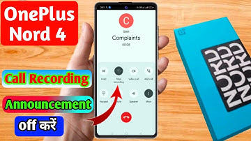 oneplus nord 4 call recording announcement off, oneplus nord 4 call recording sound off
