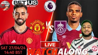 MANCHESTER UNITED vs BURNLEY LIVE WATCHALONG - PREMIER LEAGUE | Ivorian Spice