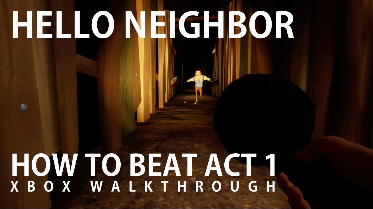 How to beat Hello Neighbor ACT 1 Walkthrough Gameplay YouTube