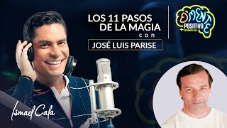 #DMentePositivo | Los 11 pasos de la magia, con José Luis Parise