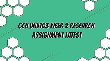 GCU UNV103 Week 2 Research Assignment Latest 2019 October