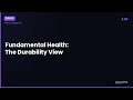 Fundamental Health: The Durability View — ArcAlpha Academy 2.05