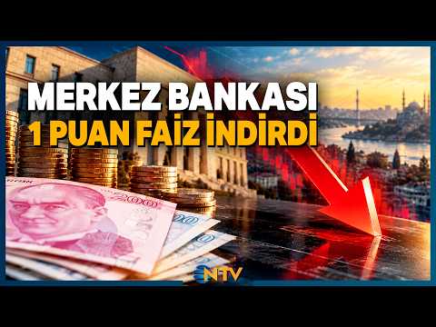 Merkez Bankası'ndan 9 Ay Sonra İlk Faiz İndirimi | NTV
