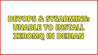 Celebrity DevOps & SysAdmins: Unable to install ZeroMQ in debian Profile