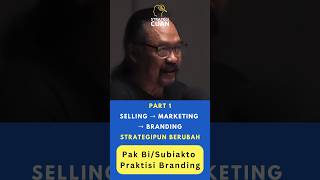SELLING → MARKETING → BRANDING STRATEGIPUN BERUBAH PART 1