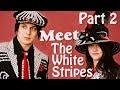 A Brief History of The White Stripes | Meet The Band (Part 2)