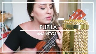 Pupila - Ana Vitória ft. Vitor Kley | Cover Ukulele Carol Coelho