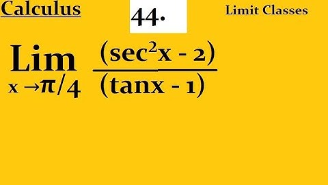 Evaluate lim x→π/4 (sec²x - 2)/(tanx - 1)