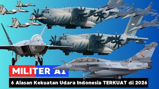6 Alasan Utama Kenapa Kekuatan Udara INDONESIA Mustahil Dikalahkan Negara Negara ASEAN di Tahun 2026