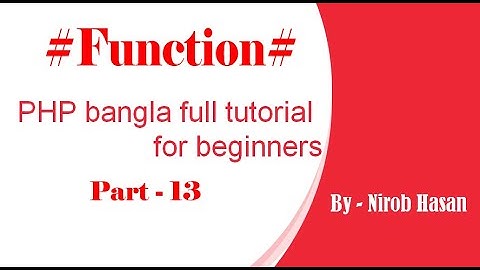 PHP bangla full tutorial for beginners (part#13- Function) - Easy Learning - by Nirob Hasan