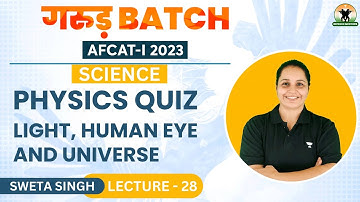 Physics Quiz | Light, Human Eye and Universe | AFCAT 1 2023 | Sweta Singh