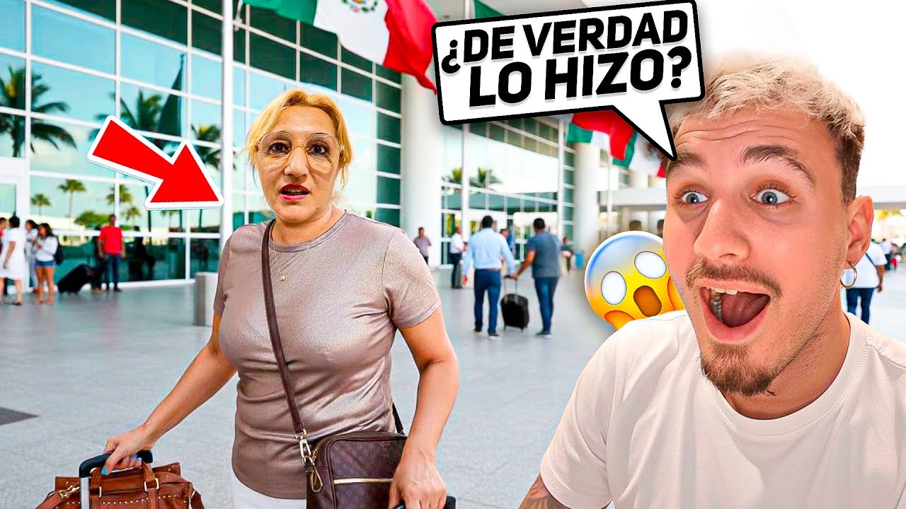MI MAMÁ LLEGA a MÉXICO SOLA por PRIMERA VEZ 🇲🇽 **nunca pensé que lo haría…**