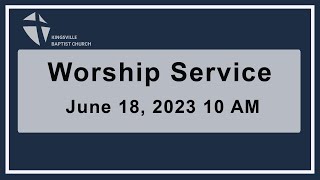 6/18/23 Worship Service | Kingsville Baptist Church in Baltimore MD