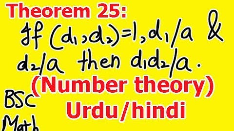 Theorem 25: If (d1,d2)=1, d1/a & d2/a then d1d2/a full proof in Hindi Urdu