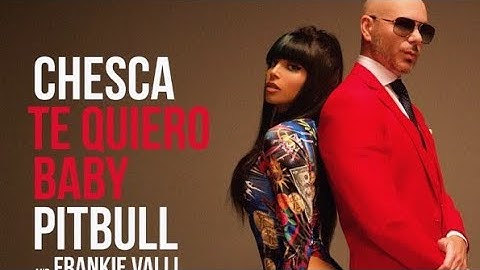 Download Chesca Pitbul Te Quiero Baby Mp3 Free And Mp4