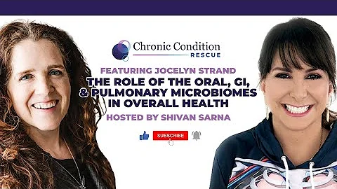 The Role of the Oral, GI, and Pulmonary Microbiomes in Overall Health with Jocelyn Strand