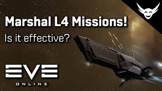 EVE Online - Marshal L4 missions Effective?