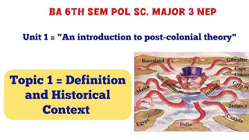 Introduction to Postcolonial Theory - Definition & Historical Context | BA 6TH SEM POL SC MAJOR 3