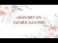 ⭐ ¿AÚN HAY UN FUTURO JUNTOS? ⭐ Interactivo Amor