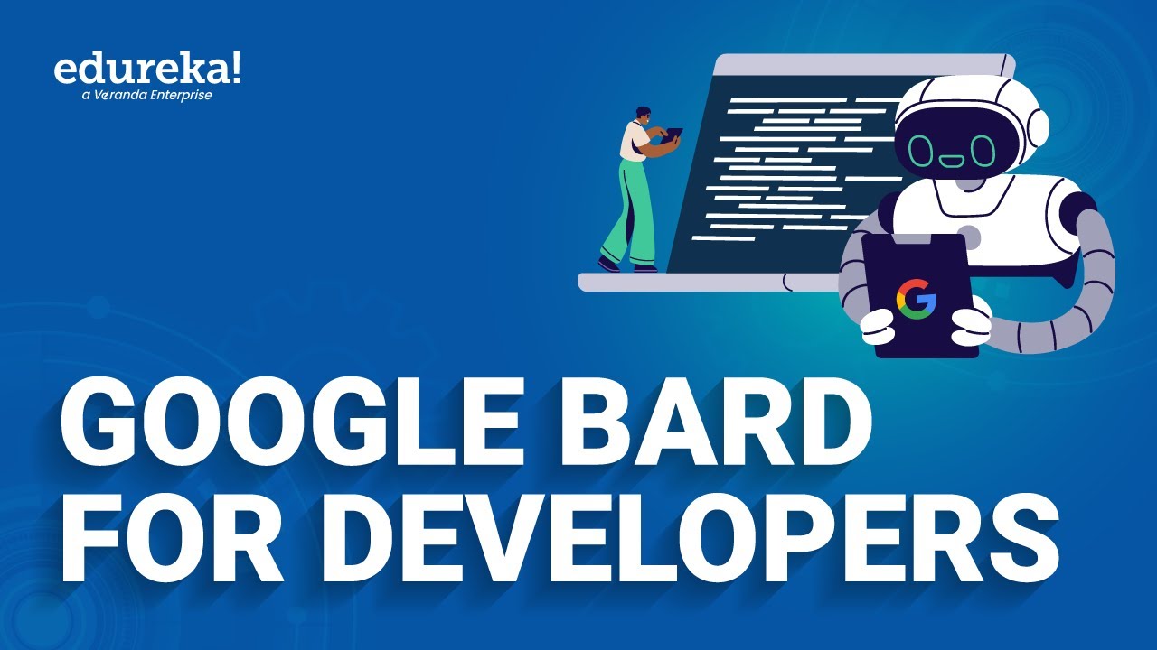 Google Bard for Developers | AI Edureka