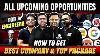 All Upcoming Opportunities for Engineers | How to Get the Best Company and Top Package