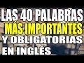 Las 40 Palabras OBLIGATORIAS Más Fáciles Del Inglés