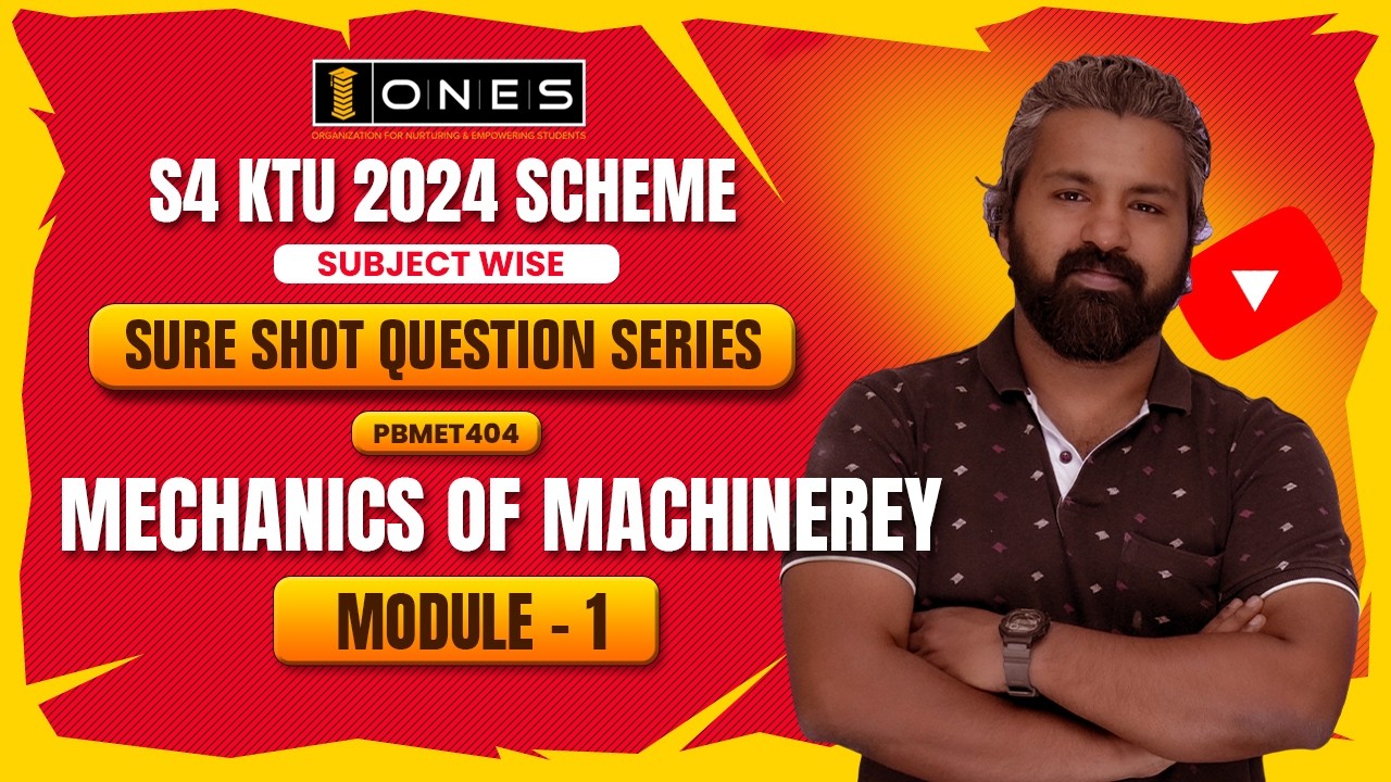 S4 KTU SURE SHOT QUESTION SERIES | MECHANICS OF MACHINERY | MODULE 1 | ONES