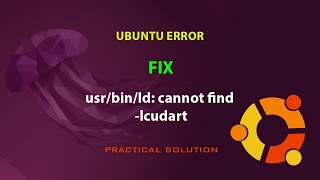 UBUNTU FIX: usr/bin/ld: cannot find -lcudart