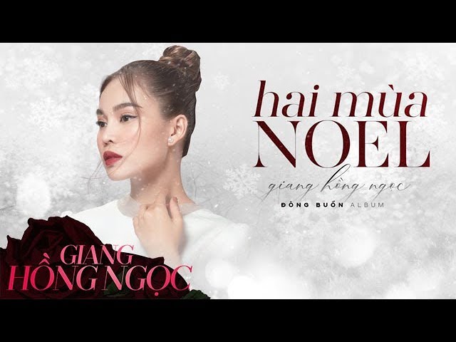 Hai Mùa Noel | Giang Hồng Ngọc | Album Đông Buồn