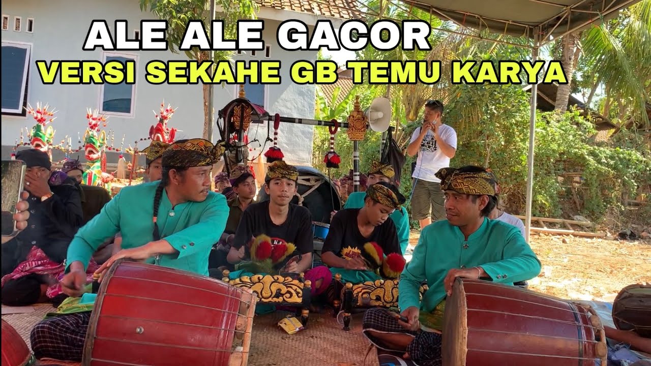 ALE ALE GACOR VERSI SEKAHE GENDANG BELEQ TEMU KARYA