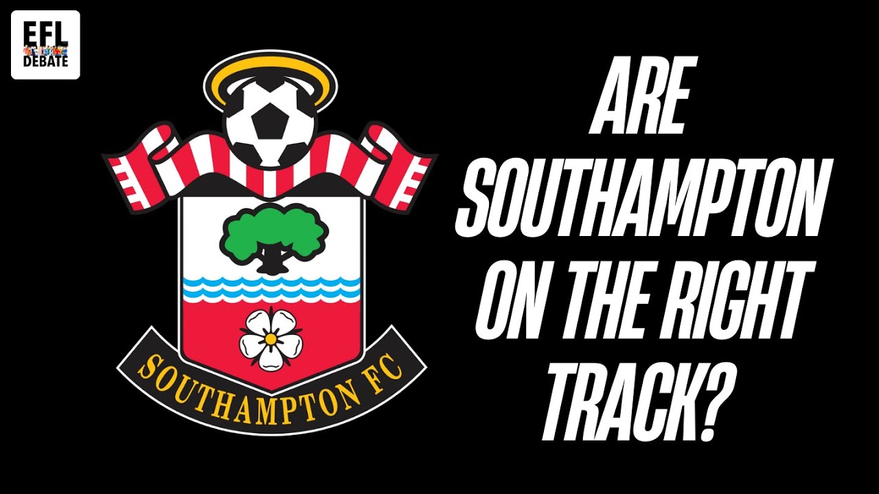 What can we tell from Will Still's Southampton so far? | EFL Debate
