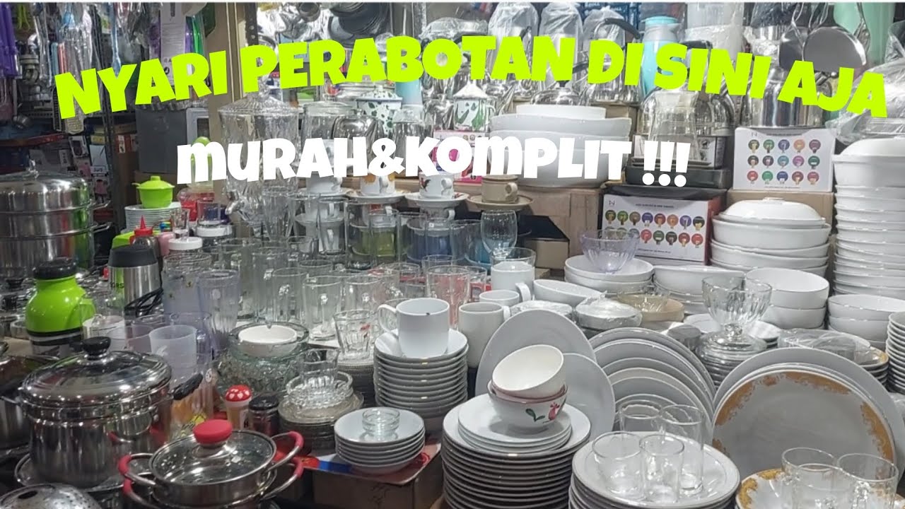 GUDANG PERABOTAN HARGA HEMAT||PASAR SENEN BLOK 3 JAKARTA PUSAT