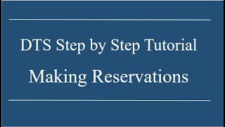 514th AMW DTS Step by Step Tutorial Making Reservations in DTS