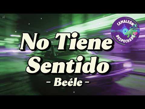 Beéle - No tiene Sentido (Letra/Lyrics)