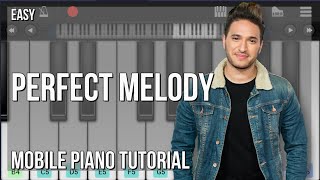 How to play Perfect Melody by Jonas Blue ft Julian Perretta on Mobile Piano (Tutorial)