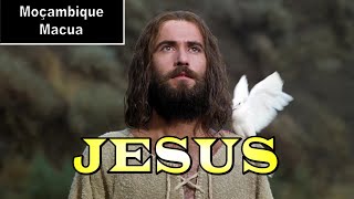 JESUS - o filme (Moçambique Macua)