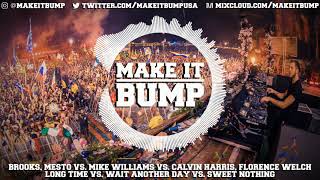 Brooks Mesto Vs Mike Williams Vs Calvin Harris Florence Welch Sweet Nothing make It Bump Flip