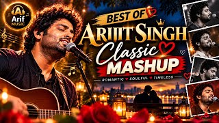 BEST OF ARIJIT SINGH ❤️ | Classic Mashup | Arif Music