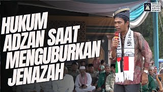 Apa Hukum Adzan saat Menguburkan Jenazah ? | Ustadz Abdul Somad