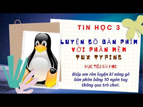 Video Môn Tin học lớp 3. Luyện gõ bàn phím với phần mềm Tux... - youtube