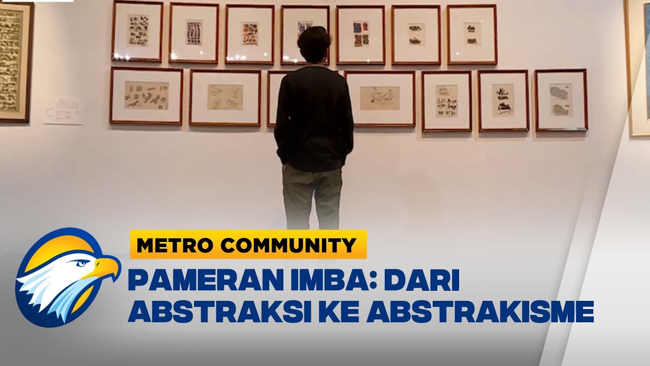 Metro Community -  Pameran Abstraksi dan Abstrakisme di Komunitas Salihara Arts