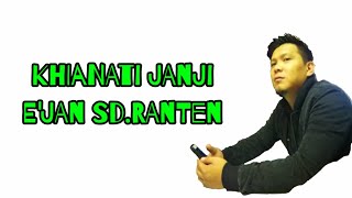 KHIANATI JANJI - E'jan SD.RaNTeN