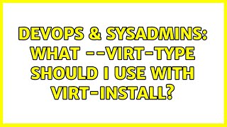 Famous DevOps & SysAdmins: What --virt-type should I use with virt-install? Net Worth